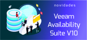 Novidades Veeam Availability Suite V10