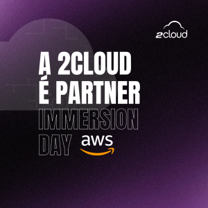 2Cloud é Partner Immersion Day AWS